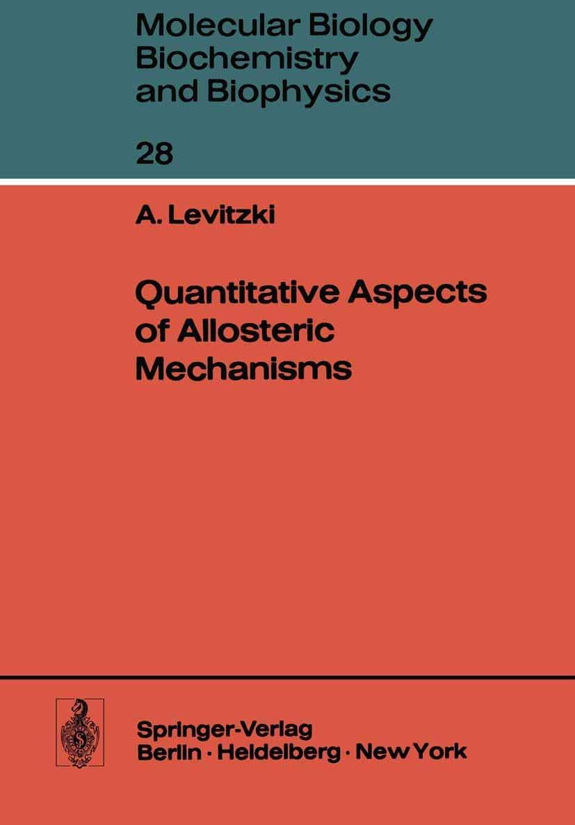 Quantitative Aspects of Allosteric Mechanisms (Molecular Biology, Biochemistry and Biophysics Molekularbiologie, Biochemie und Biophysik, 28)