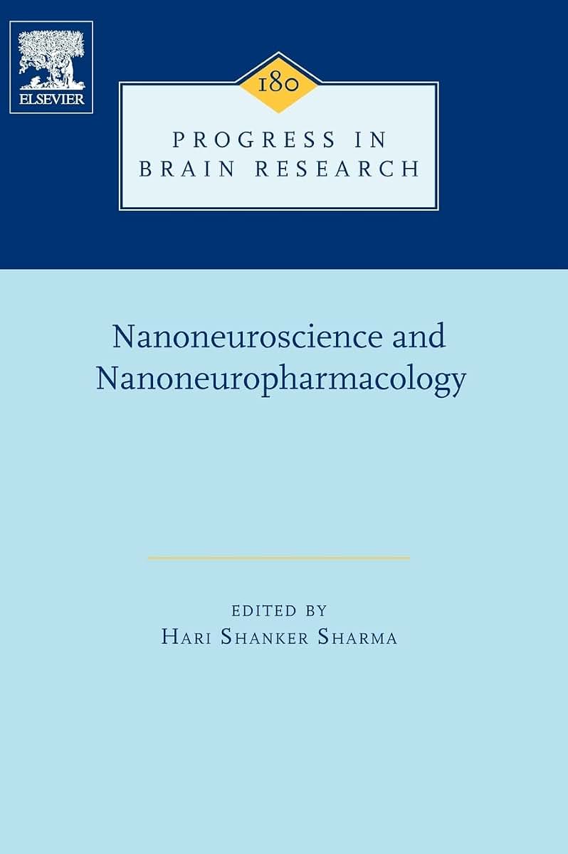 Nanoneuroscience and Nanoneuropharmacology (Volume 180) (Progress in Brain Research, Volume 180)