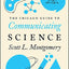The Chicago Guide to Communicating Science: Second Edition (Chicago Guides to Writing, Editing, and Publishing)