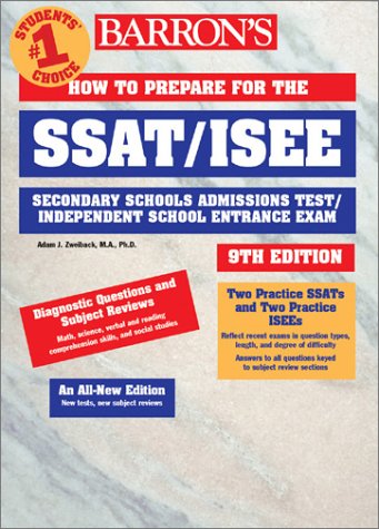Barron's How to Prepare for the Ssat/Isee: Secondary School Admission Test/Independent School Entrance Exam (BARRON'S HOW TO PREPARE FOR HIGH SCHOOL ENTRANCE EXAMINATIONS)