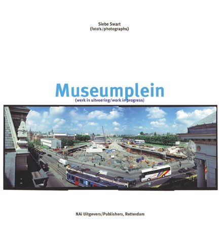 Siebe Swart, Museumplein: Work in Progress