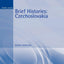 Czechoslovakia (Brief Histories)