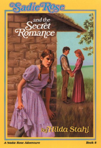Sadie Rose and the Secret Romance (Prairie Family Adventure No. 8)
