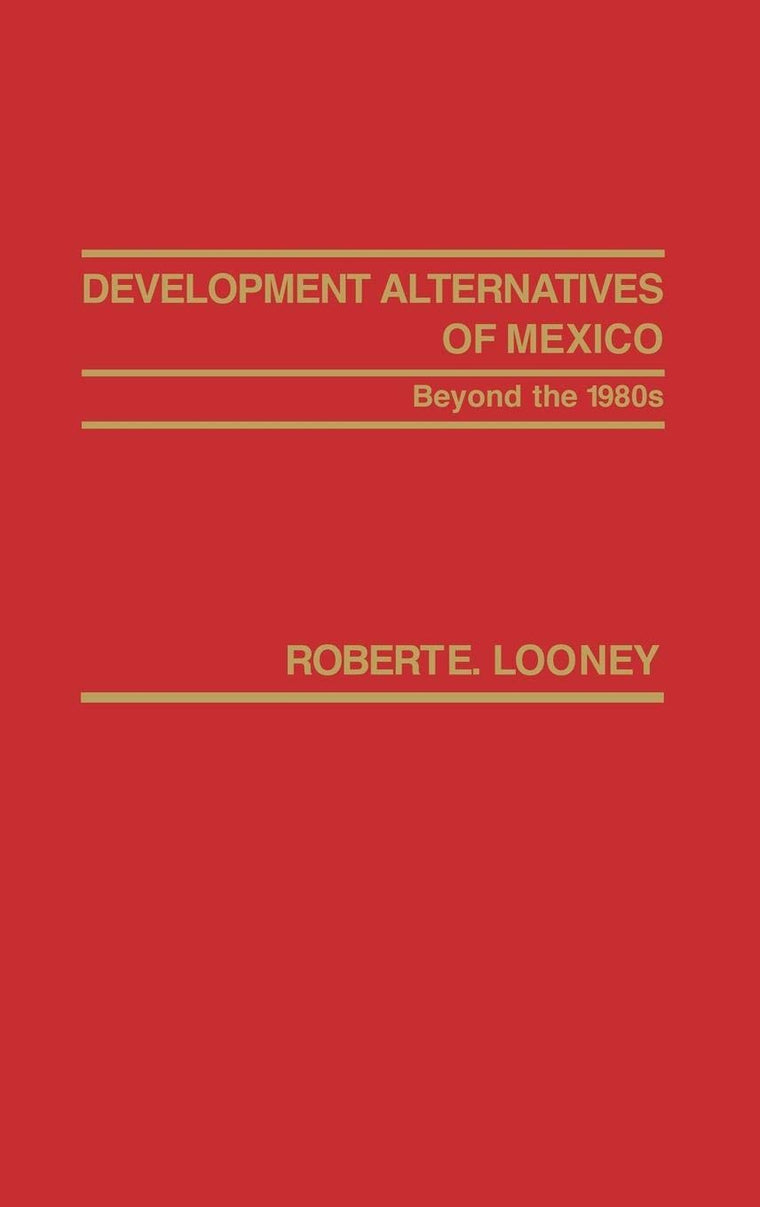 Development Alternatives of Mexico Beyond the 1980s