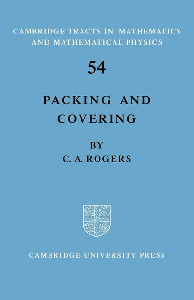 Packing and Covering (Cambridge Tracts in Mathematics and Mathemtical Physics, 54)