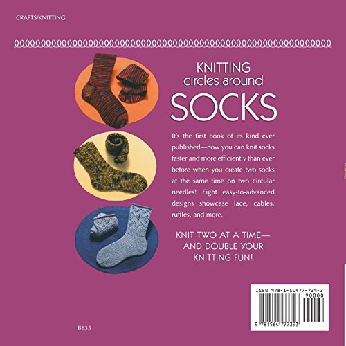 Knitting Circles Around Socks: Knit Two at a Time on Circular Needles