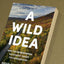 A Wild Idea: How the Environmental Movement Tamed the Adirondacks