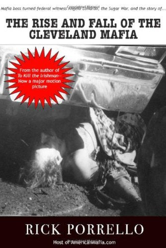 The Rise and Fall of the Cleveland Mafia: Corn Sugar and Blood