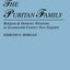 The Puritan Family: Religion & Domestic Relations in Seventeenth-Century New England