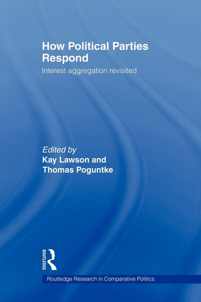 How Political Parties Respond (Routledge Research in Comparative Politics)