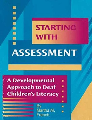 Starting with assessment: A developmental approach to deaf children's literacy