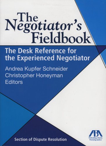 The Negotiator's Fieldbook: The Desk Reference for the Experienced Negotiator