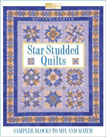 Star-Studded Quilts: Sampler Blocks to Mix and Match
