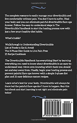 The Diverticulitis Handbook: How to Live Pain Free: Foods to Eat & Avoid, 3 Phase Diet Guide, 21 Recipe Cookbook, Index of Causes & Symptoms