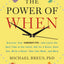 The Power of When: Discover Your Chronotype--and the Best Time to Eat Lunch, Ask for a Raise, Have Sex, Write a Novel, Take Your Meds, and More