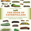 The Book of Caterpillars: A Life-Size Guide to Six Hundred Species from around the World (Life-Size Guides to the Best of Nature)