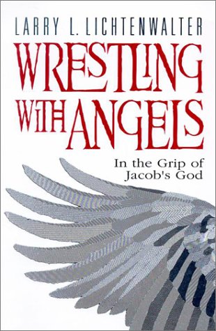 Wrestling with Angels: In the Grip of Jacob's God
