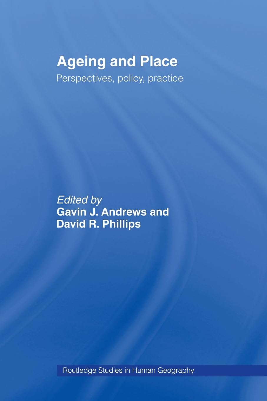 Ageing and Place (Routledge Studies in Human Geography)