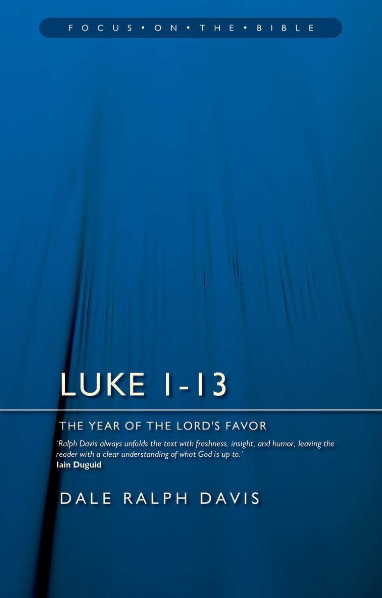 Luke 1-13: The Year of the Lords Favour (Focus on the Bible)