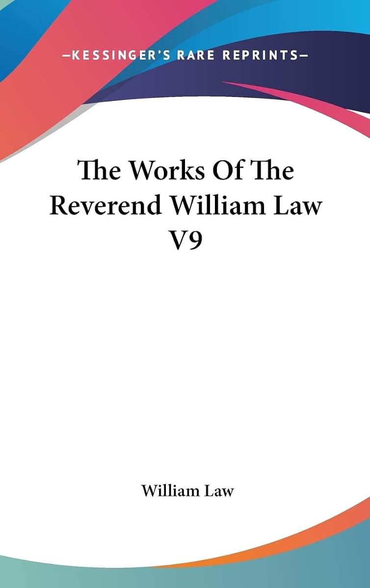 The Works Of The Reverend William Law V9