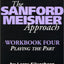 The Sanford Meisner Approach: Workbook Four, Playing the Part