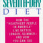 The Seventh-Day Diet: How the "Healthiest People in America" Live Better, Longer, Slimmer- And How You Can Too