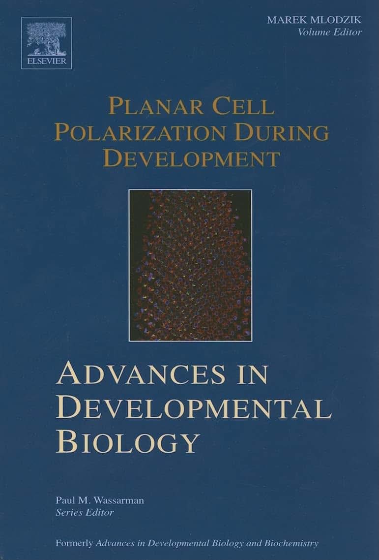Planar Cell Polarization during Development (Volume 14) (Advances in Developmental Biology, Volume 14)