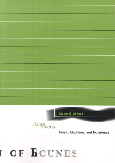 Sound Ideas: Music, Machines, and Experience (Volume 27) (Theory Out Of Bounds)