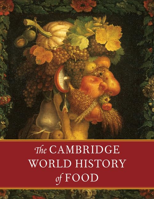 The Cambridge World History of Food (2-Volume Set) by Kiple,