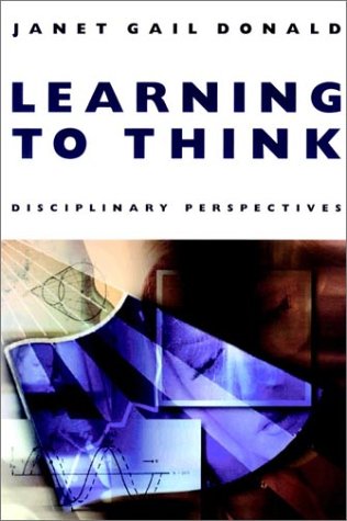 Learning to Think: Disciplinary Perspectives (Jossey Bass Higher & Adult Education Series)