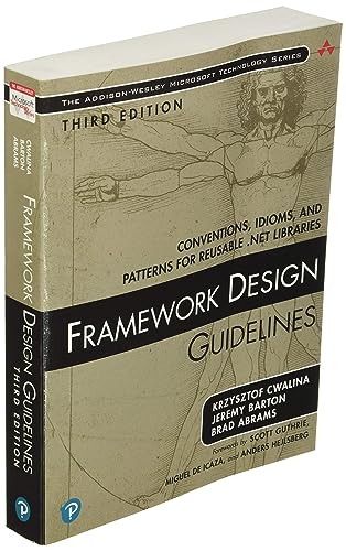 Framework Design Guidelines: Conventions, Idioms, and Patterns for Reusable .NET Libraries (Addison-Wesley Microsoft Technology Series)
