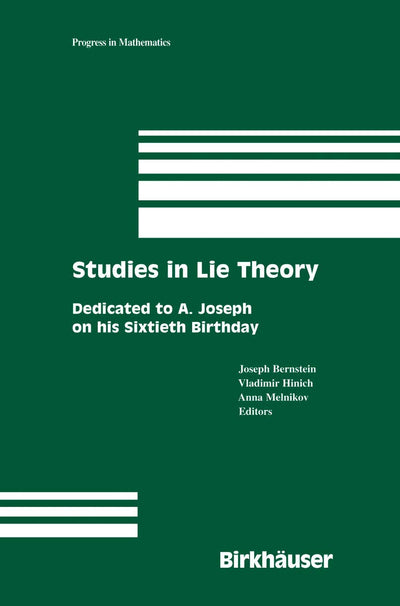 Studies in Lie Theory: Dedicated to A. Joseph on his Sixtieth Birthday (Progress in Mathematics, 243)
