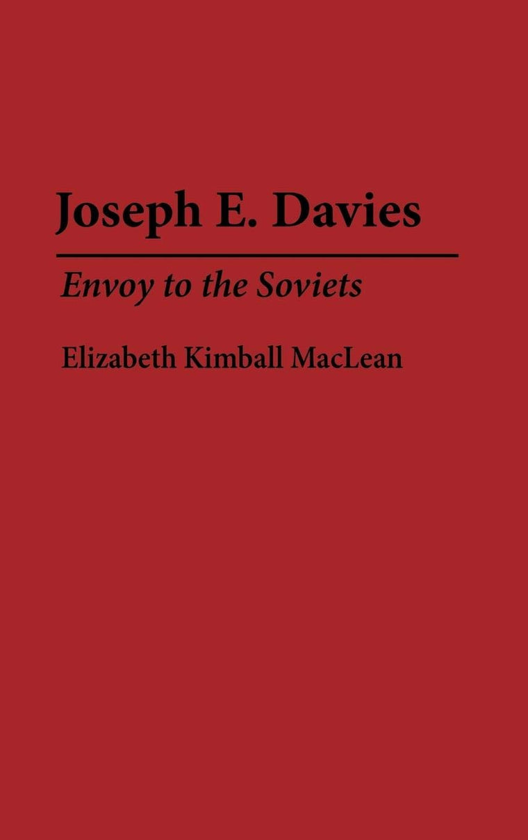 Joseph E. Davies: Envoy to the Soviets