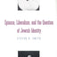 Spinoza, Liberalism, and the Question of Jewish Identity