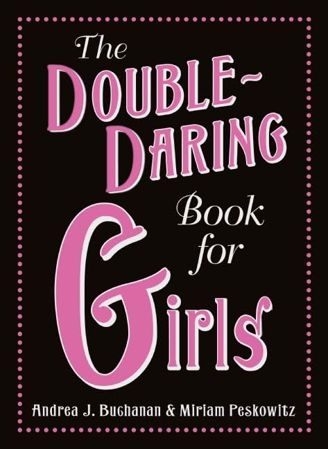 The Double-Daring Book for Girls by Buchanan, Andrea J