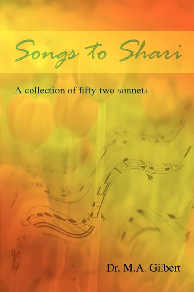 SONGS to SHARI: A collection of fifty-two sonnets