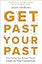 Get Past Your Past: How Facing Your Broken Places Leads to True Connection