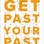 Get Past Your Past: How Facing Your Broken Places Leads to True Connection