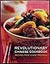 Revolutionary Chinese Cookbook: Recipes from Hunan Province