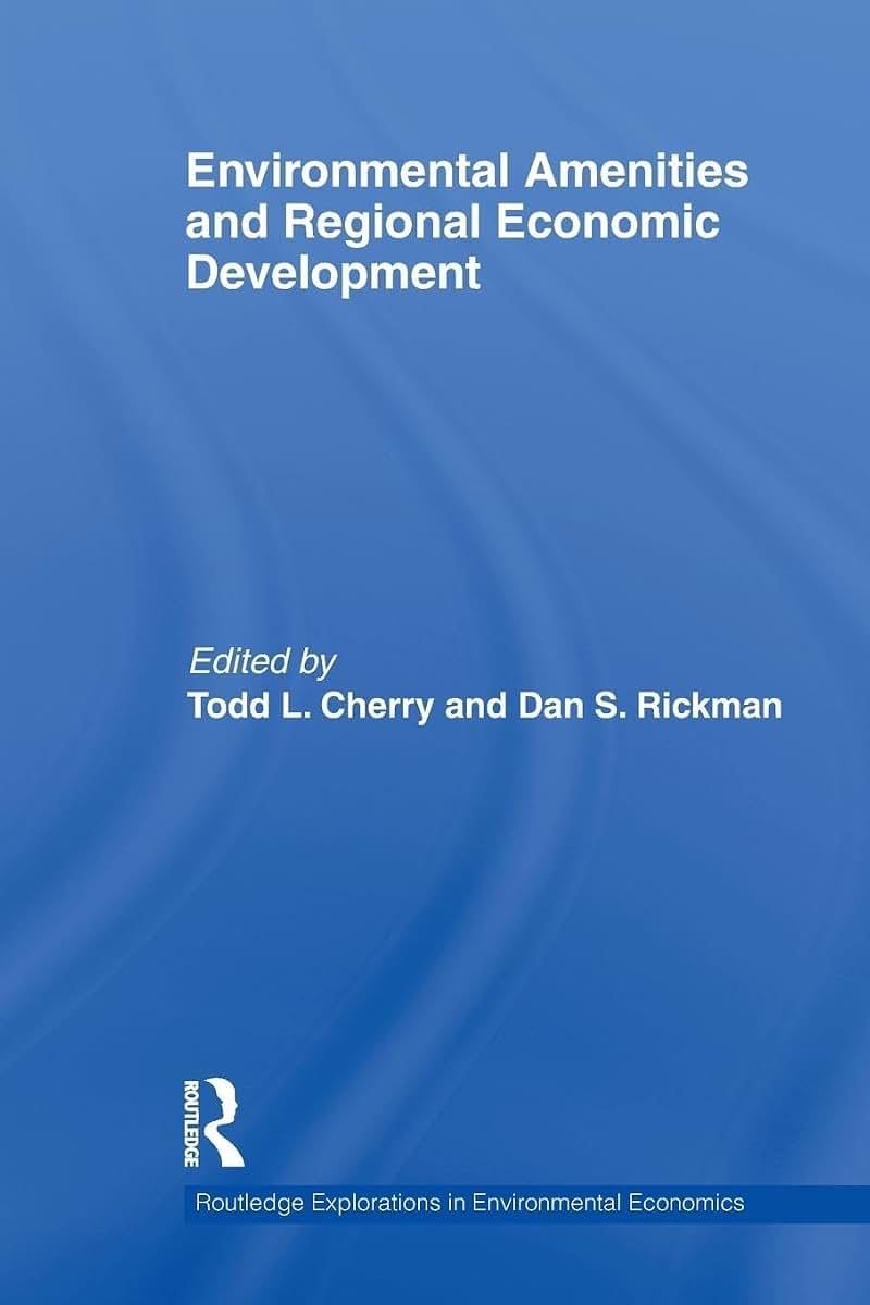 Environmental Amenities and Regional Economic Development (Routledge Explorations in Environmental Economics)