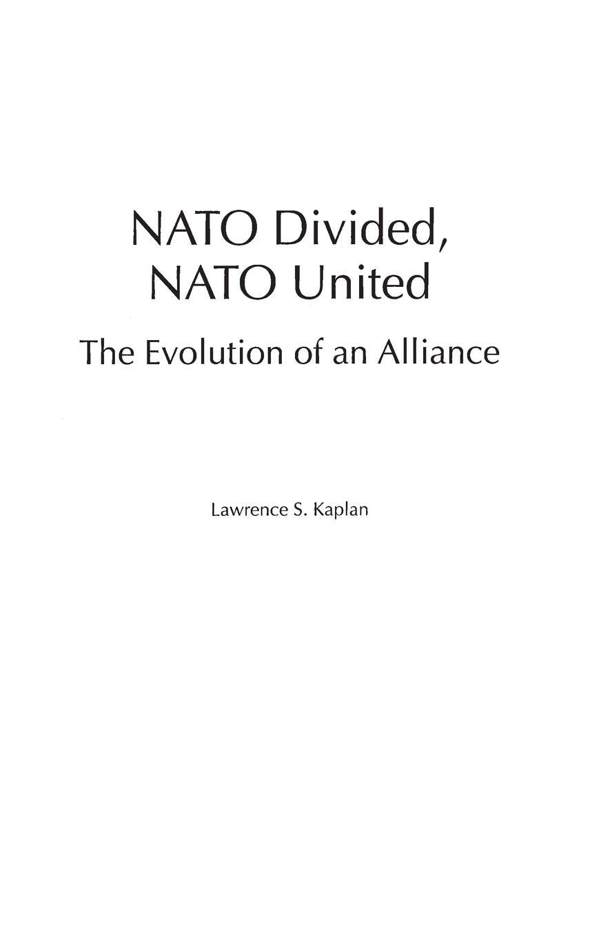 NATO Divided, NATO United: The Evolution of an Alliance