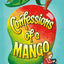 Confessions of a Mango