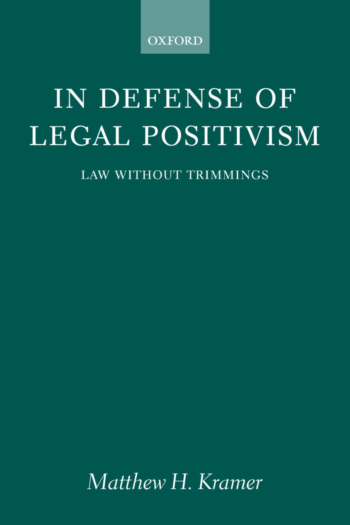 In Defense of Legal Positivism: Law without Trimmings by Kra