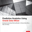 Predictive Analytics Using Oracle Data Miner: Develop & Use Data Mining Models in Oracle Data Miner, SQL & PL/SQL