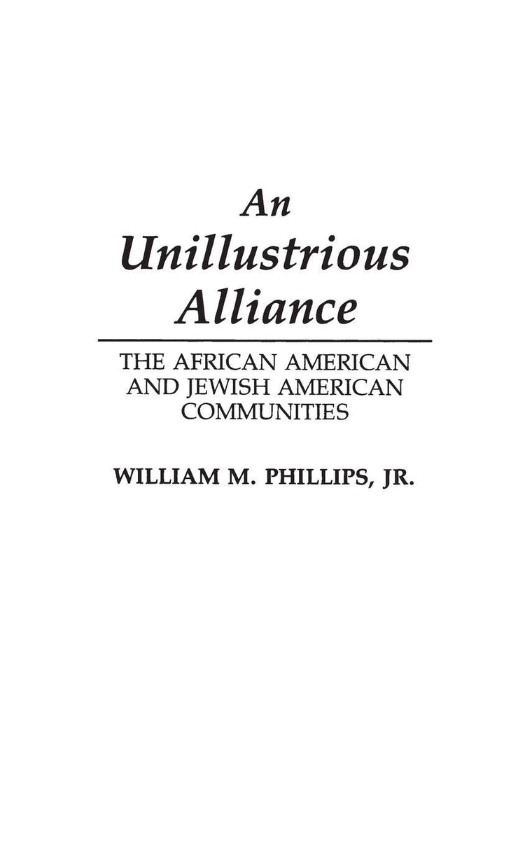 An Unillustrious Alliance: The African American and Jewish American Communities (Contributions in Afro-American and African Studies)