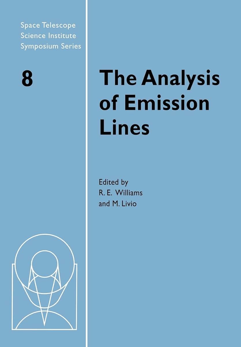 The Analysis of Emission Lines (Space Telescope Science Institute Symposium Series, Series Number 8)