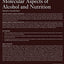 Molecular Aspects of Alcohol and Nutrition: A Volume in the Molecular Nutrition Series