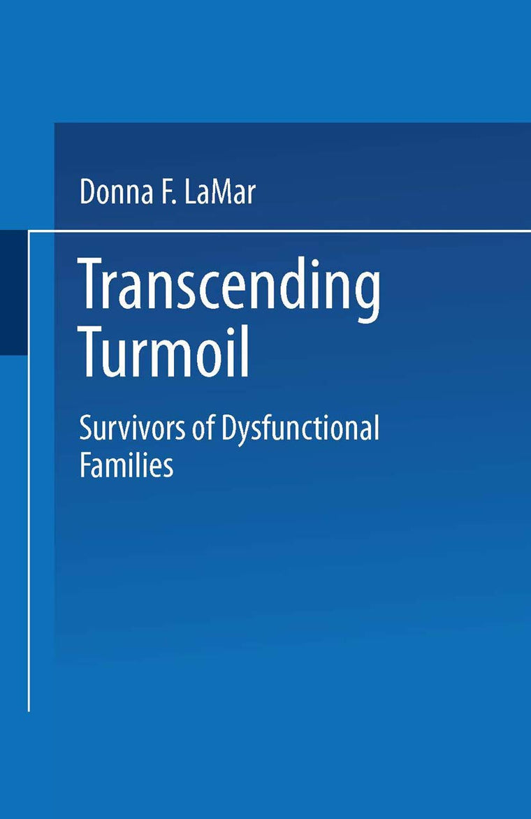 Transcending Turmoil: Survivors of Dysfunctional Families