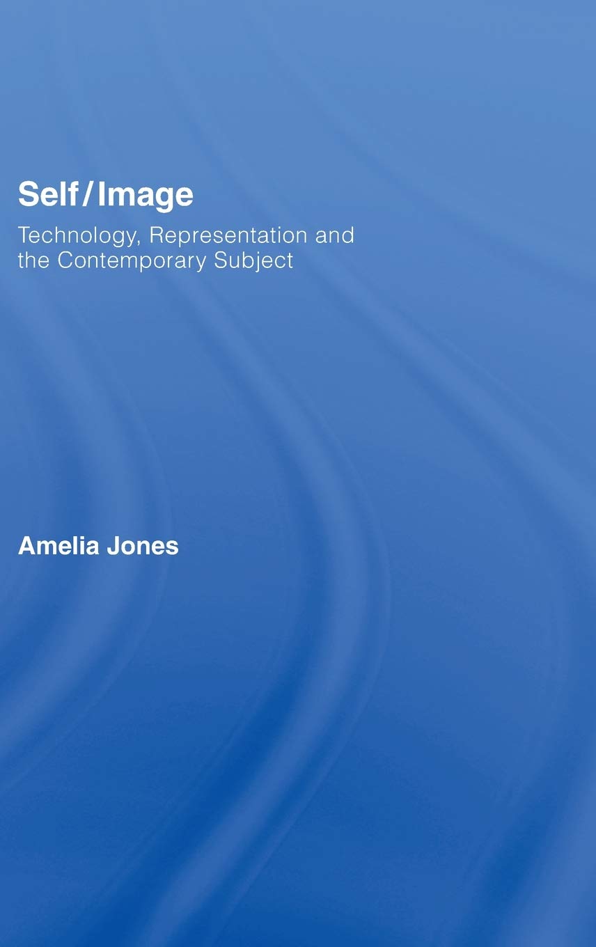 Self/Image: Technology, Representation, and the Contemporary Subject