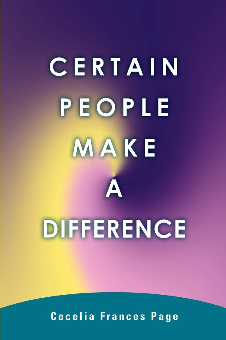 CERTAIN PEOPLE MAKE A DIFFERENCE